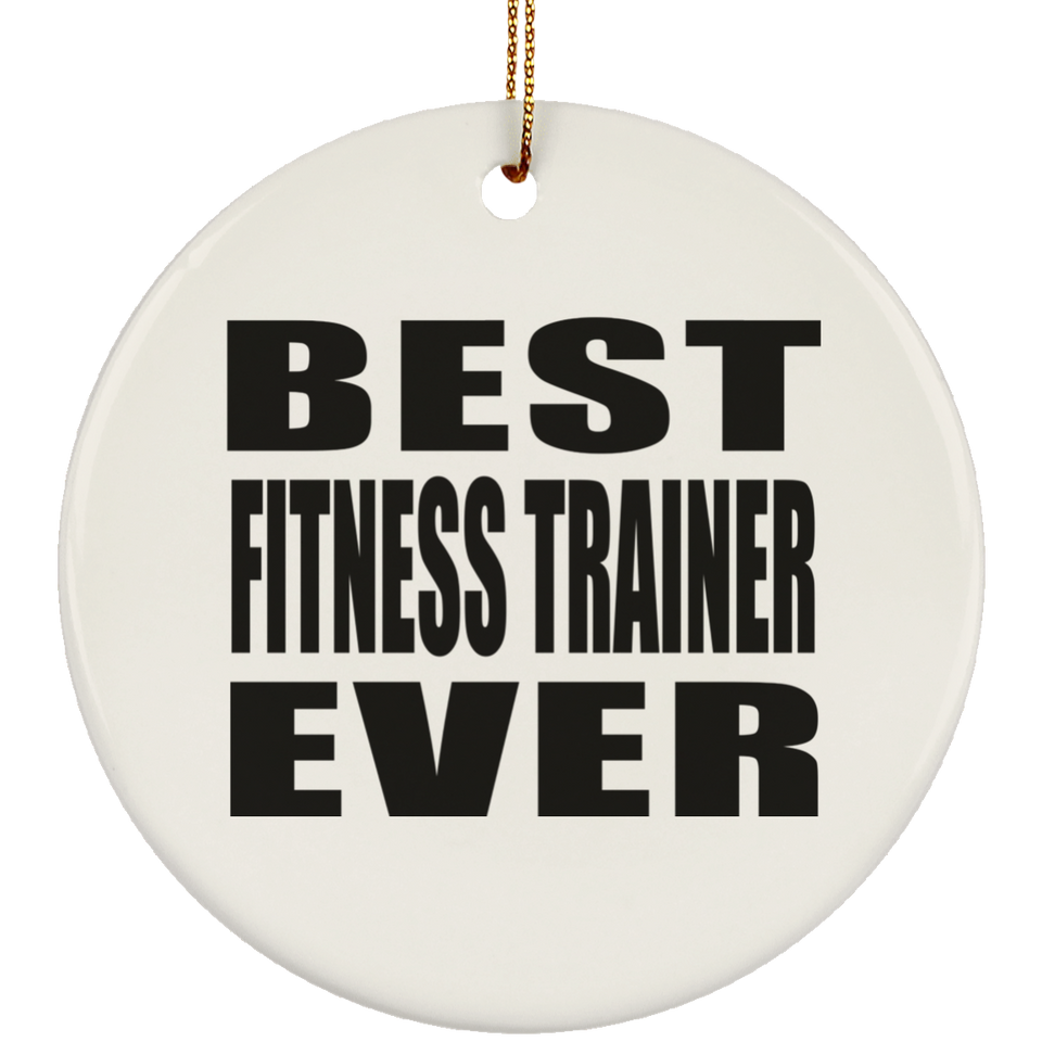 Best Fitness Trainer Ever - Circle Ornament