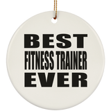 Best Fitness Trainer Ever - Circle Ornament