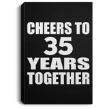 35th Anniversary Cheers To 35 Years Together - Canvas Portrait