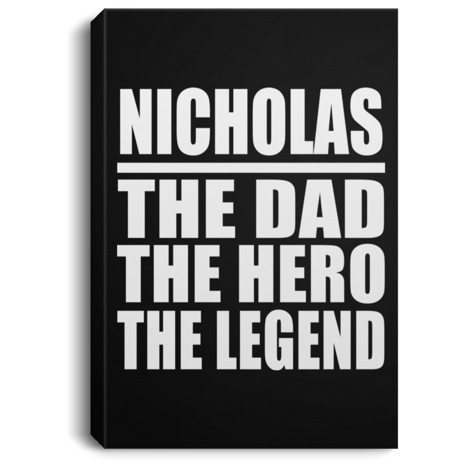 Nicholas The Dad The Hero The Legend - Canvas Portrait