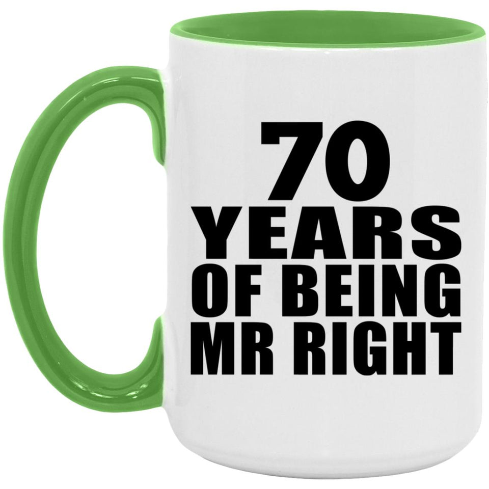 70th Anniversary 70 Years Of Being Mr Right - 15oz Accent Mug Green