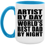 Artist By Day World's Best Dad By Night - 15oz Accent Mug Blue