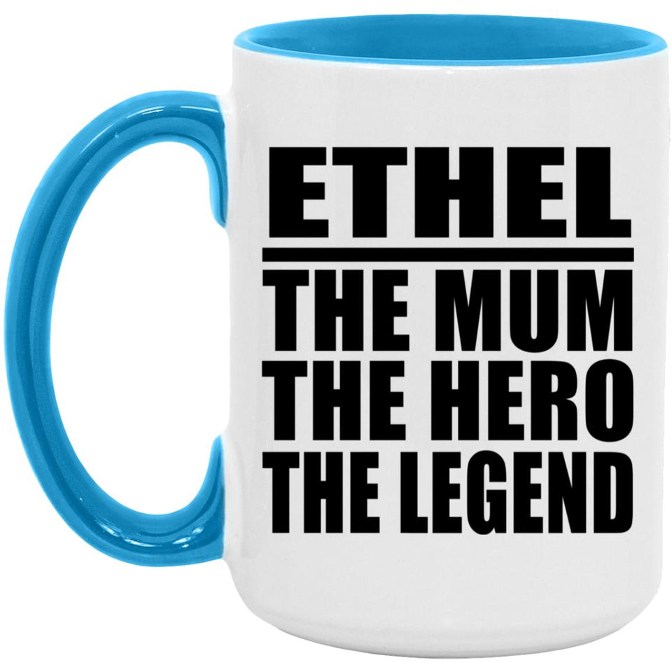 Ethel The Mum The Hero The Legend - 15oz Accent Mug Blue
