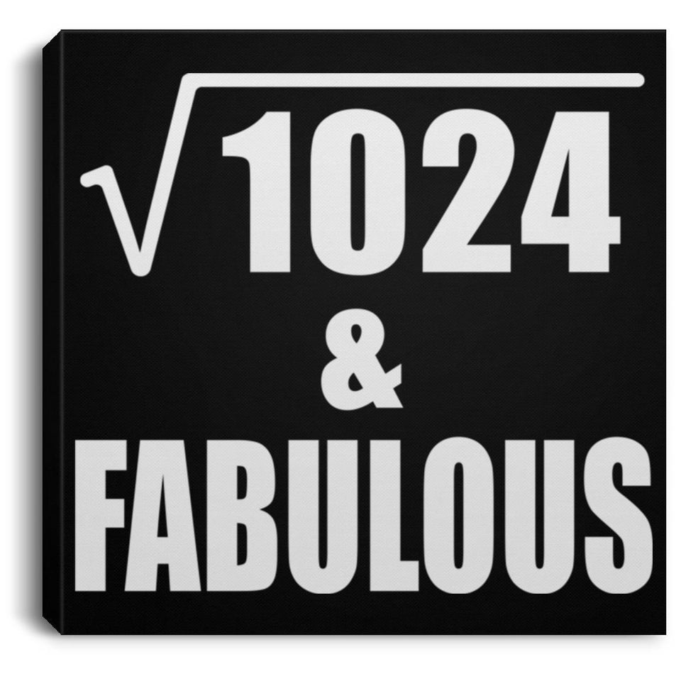 32nd Birthday Square Root of 1024 & Fabulous - Canvas Square