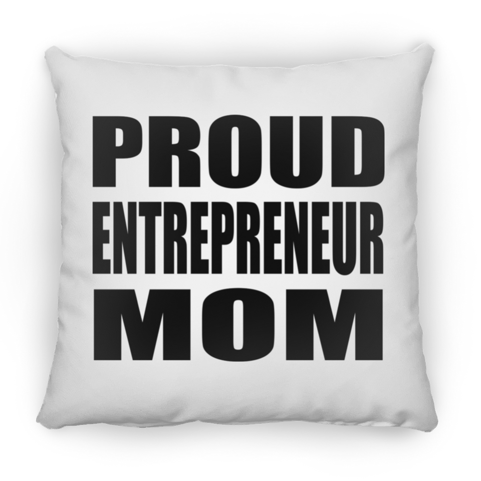 Proud Entrepreneur Mom - Throw Pillow
