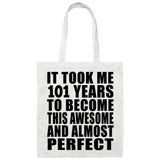 101st Birthday Took 101 Years To Become Awesome & Perfect - Tote Bag White