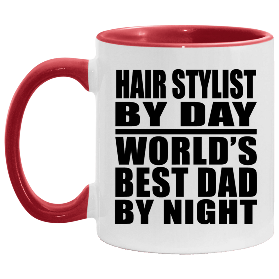 Hair Stylist By Day World's Best Dad By Night - 11oz Accent Mug Red