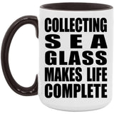 Collecting Sea Glass Makes Life Complete - 15oz Accent Mug Black