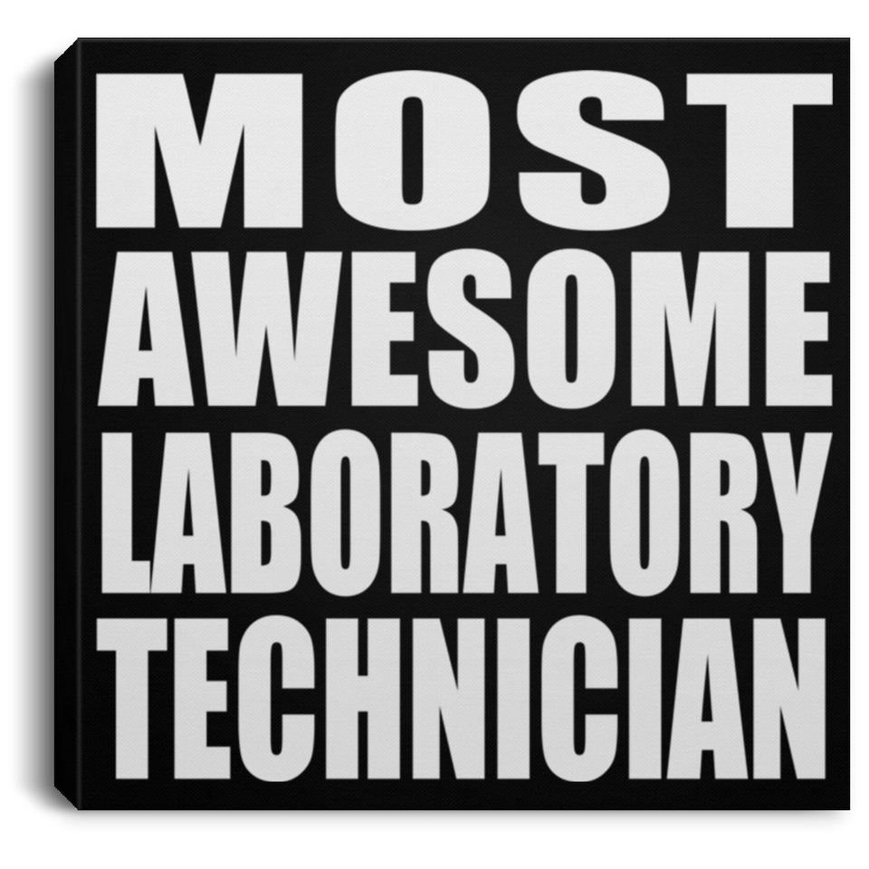 Most Awesome Laboratory Technician - Canvas Square