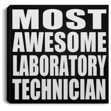 Most Awesome Laboratory Technician - Canvas Square