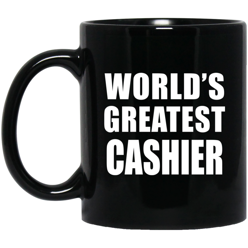 World's Greatest Cashier - 11 Oz Coffee Mug Black