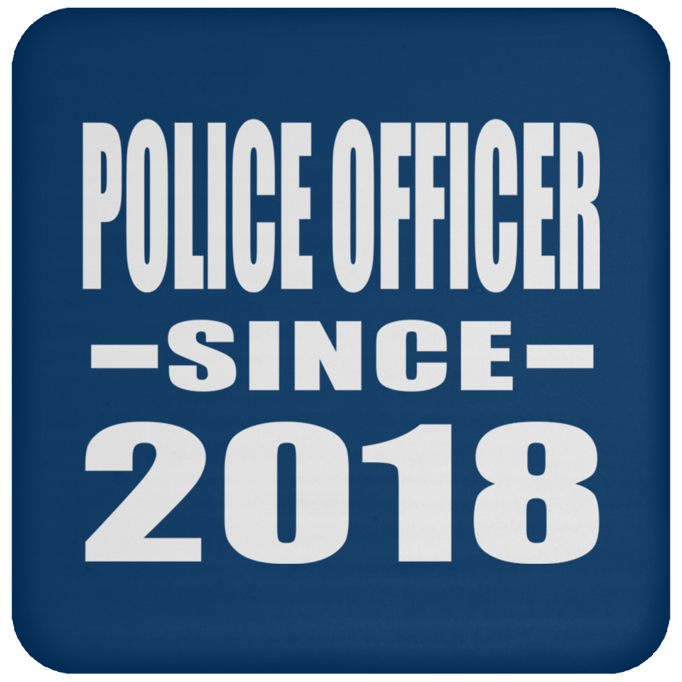 Police Officer Since 2018 - Drink Coaster