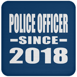Police Officer Since 2018 - Drink Coaster