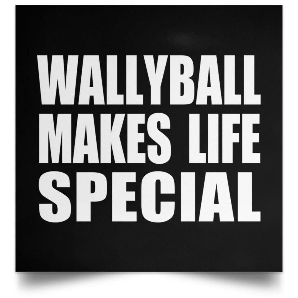 Wallyball Makes Life Special - Poster Square