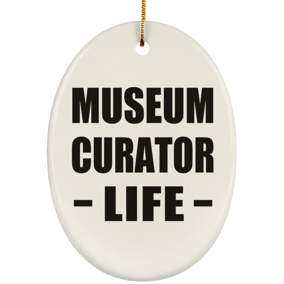 Museum Curator Life - Oval Ornament