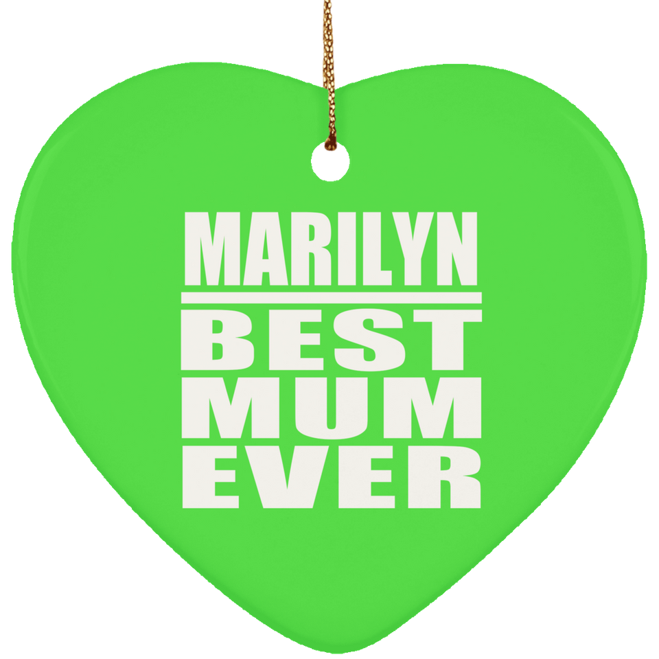 Marilyn Best Mum Ever - Heart Ornament