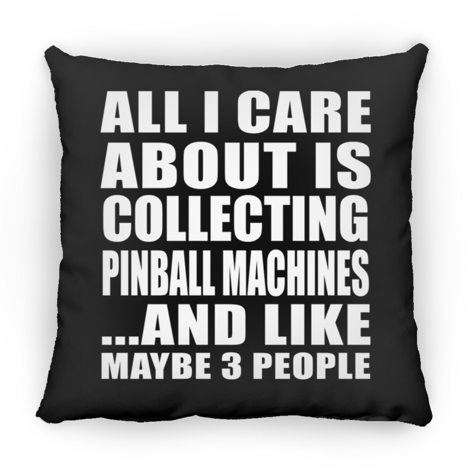 All I Care About Is Collecting Pinball Machines - Throw Pillow Black