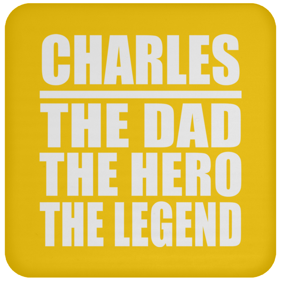 Charles The Dad The Hero The Legend - Drink Coaster