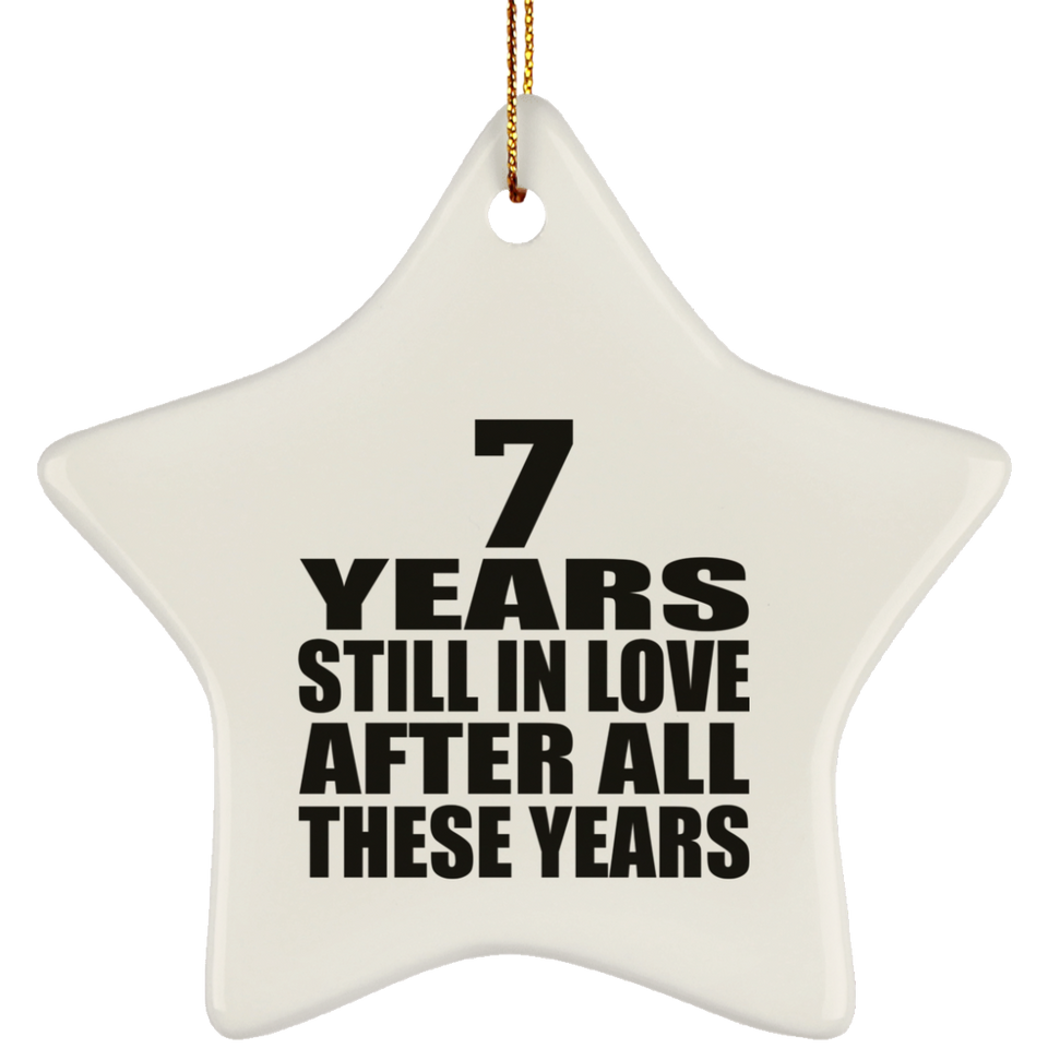 7th Anniversary 7 Years Still In Love After These Years - Star Ornament