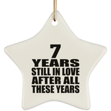 7th Anniversary 7 Years Still In Love After These Years - Star Ornament