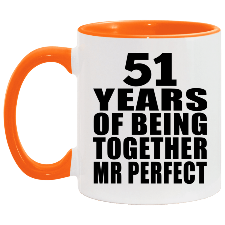 51st Anniversary 51 Years Of Being Mr Perfect - 11oz Accent Mug Orange