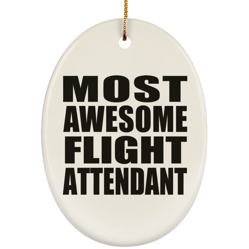 Most Awesome Flight Attendant - Oval Ornament
