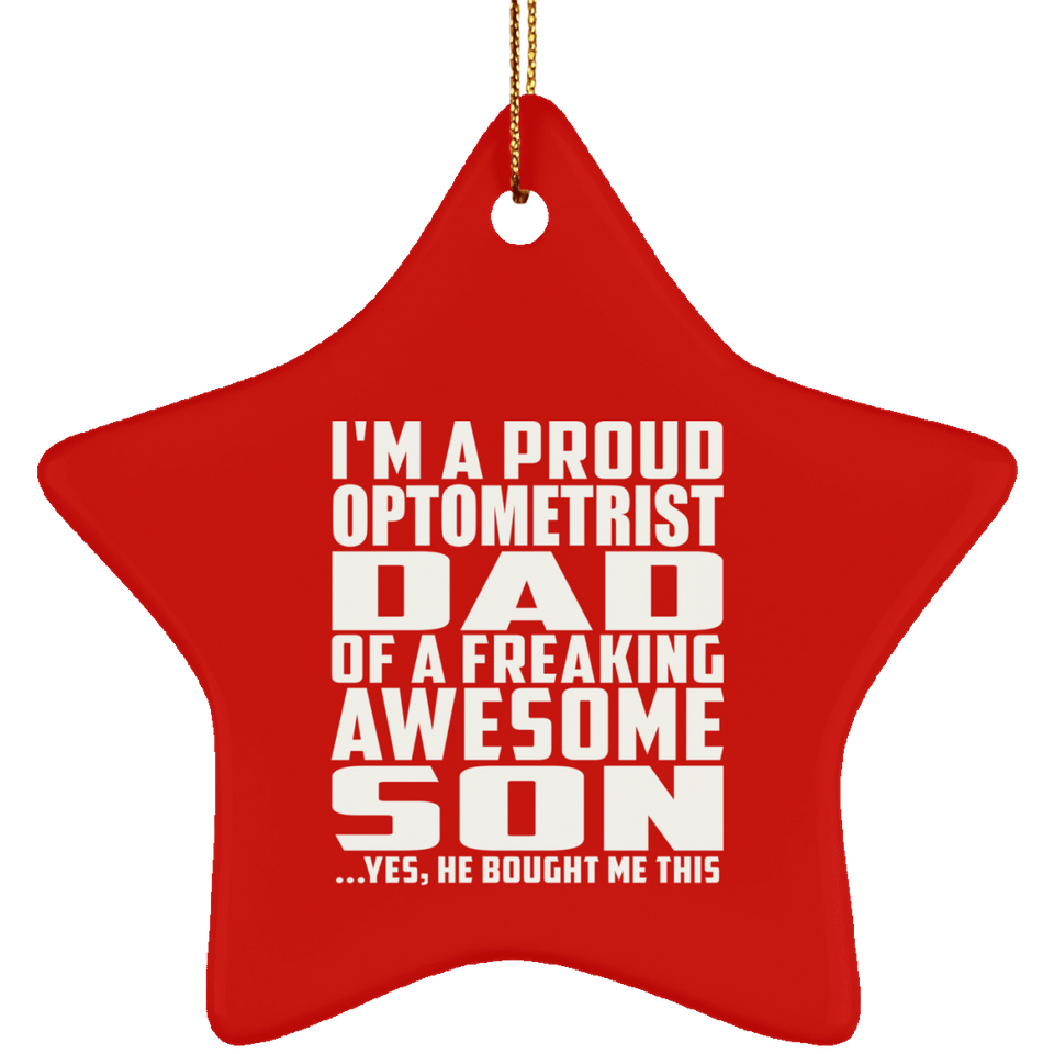 Proud Optometrist Dad Of Awesome Son - Star Ornament
