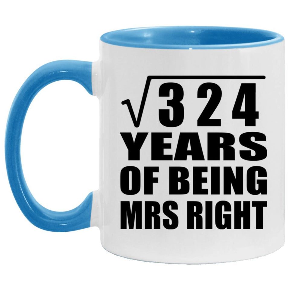 18th Anniversary Square Root of 324 Years of Being Mrs Right - 11oz Accent Mug Blue