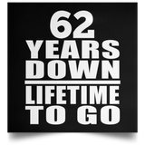 62nd Anniversary 62 Years Down Lifetime To Go - Poster Square