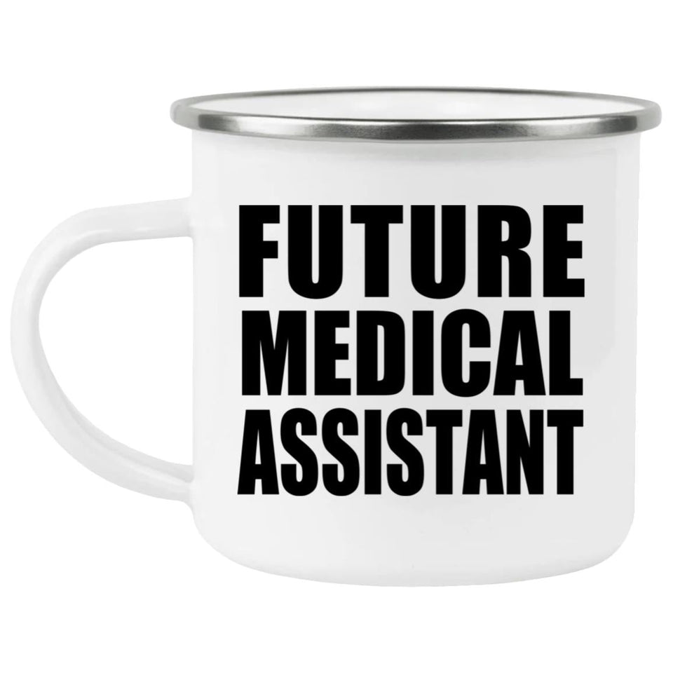 Future Medical Assistant - 12oz Camping Mug