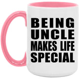 Being Uncle Makes Life Special - 15oz Accent Mug Pink