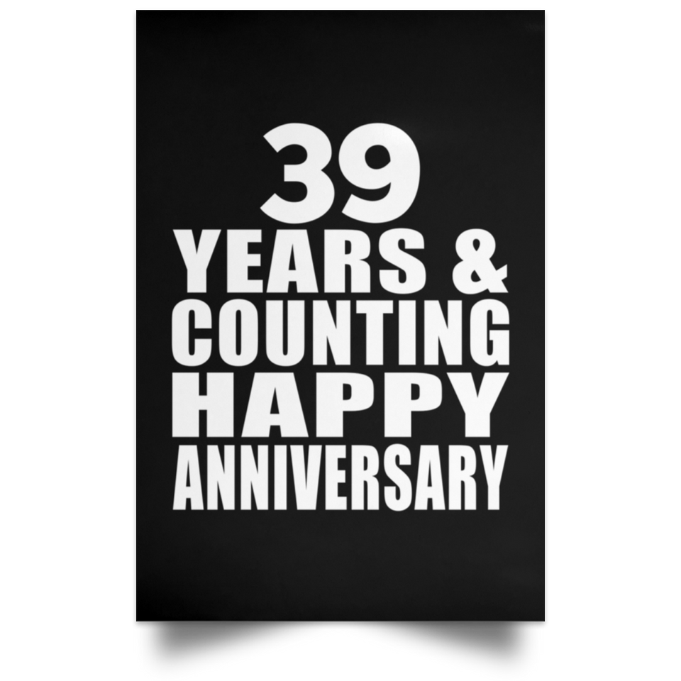 Happy 39th Anniversary 39 Years & Counting - Poster Portrait