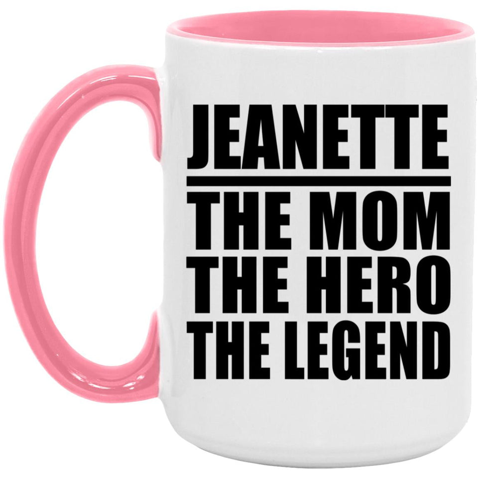 Jeanette The Mom The Hero The Legend - 15oz Accent Mug Pink