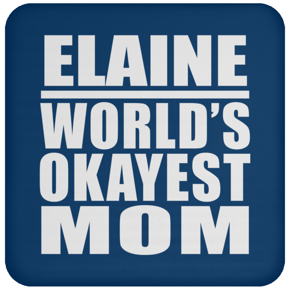 Elaine World's Okayest Mom - Drink Coaster