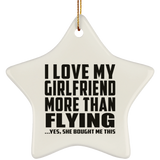 I Love My Girlfriend More Than Flying - Star Ornament