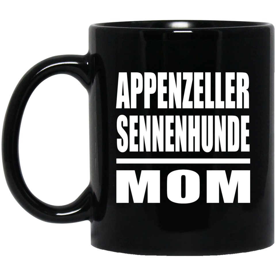 Appenzeller Sennenhunde Mom - 11oz Coffee Mug Black