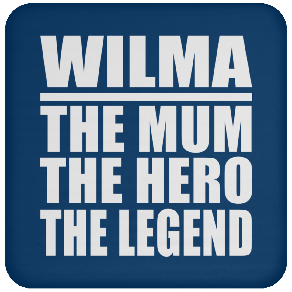 Wilma The Mum The Hero The Legend - Drink Coaster