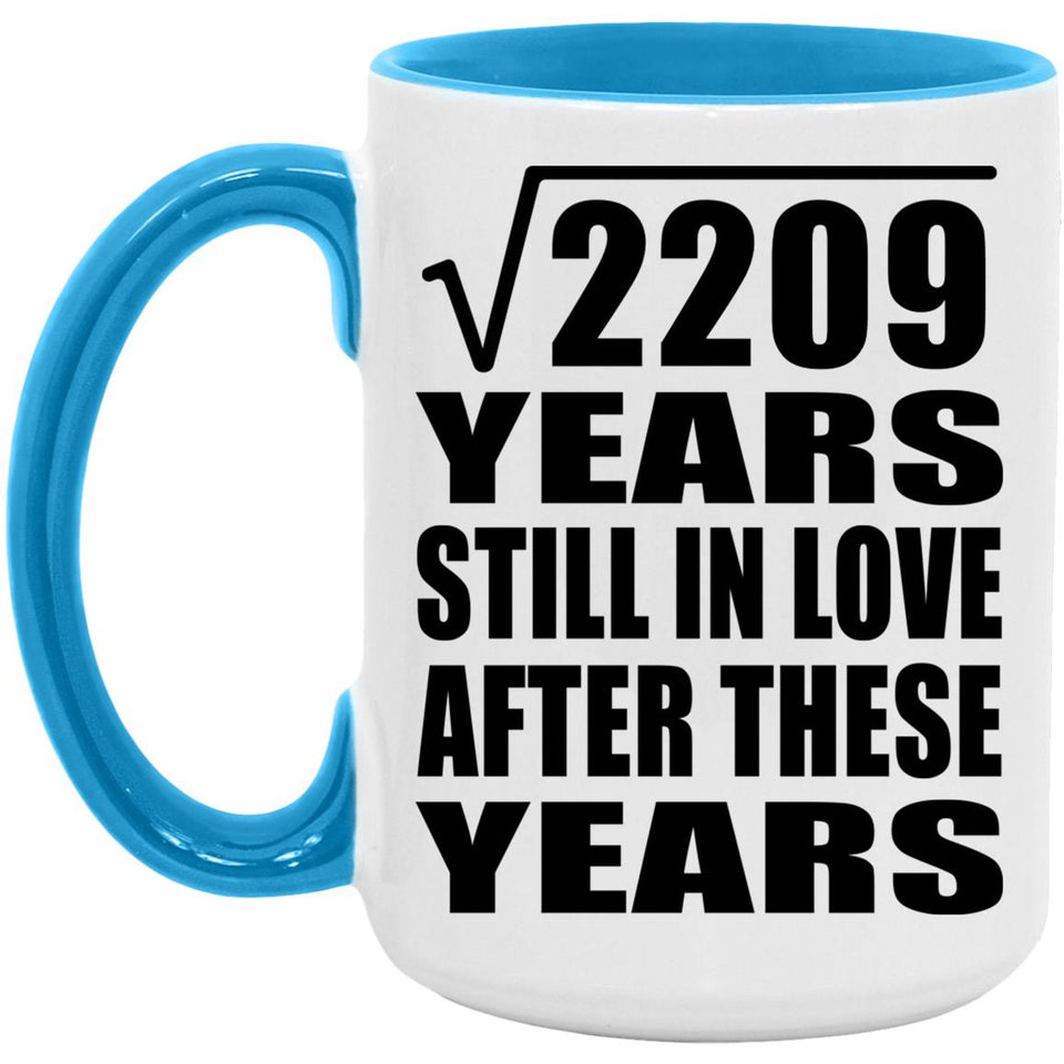 47th Anniversary Square Root of 2209 Years Still In Love - 15oz Accent Mug Blue