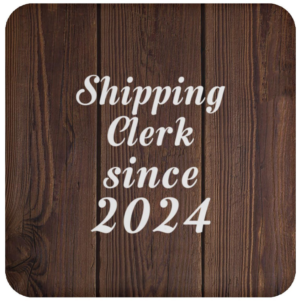 Shipping Clerk Since 2024 - Drink Coaster D