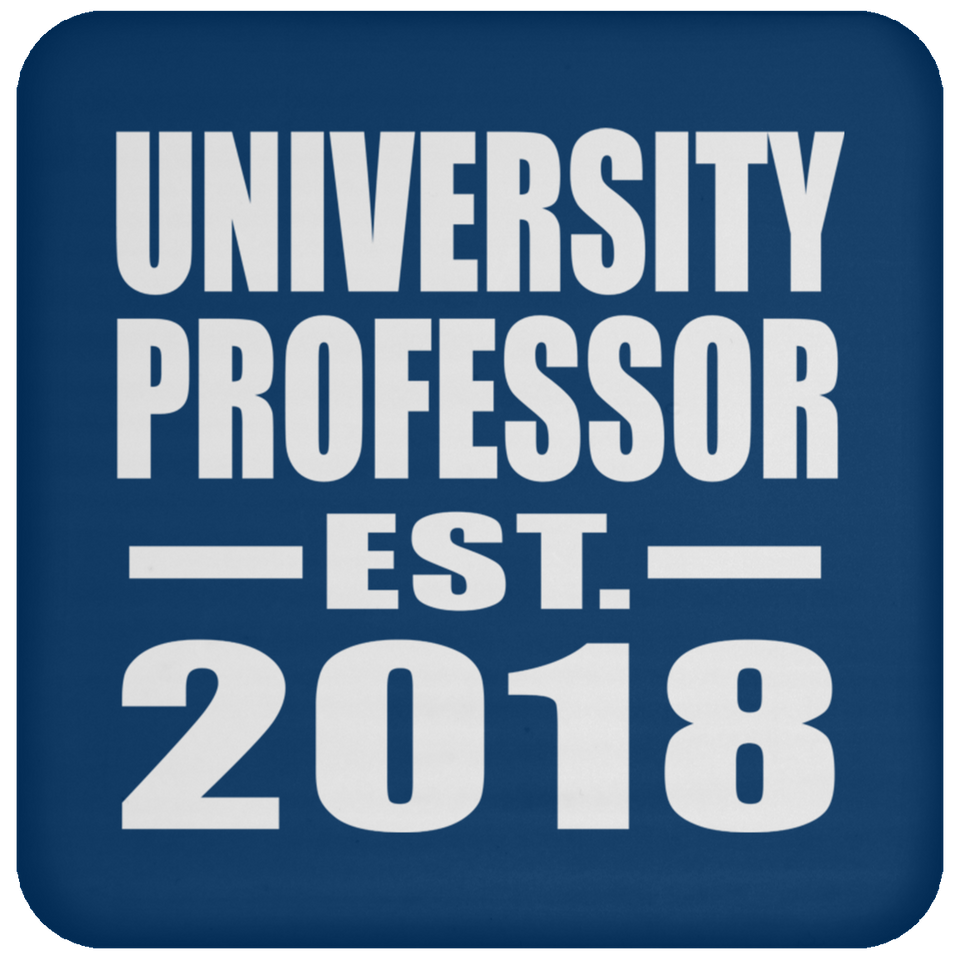 University Professor Established EST. 2018 - Drink Coaster