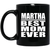 Martha Best Mom Ever - 11 Oz Coffee Mug Black