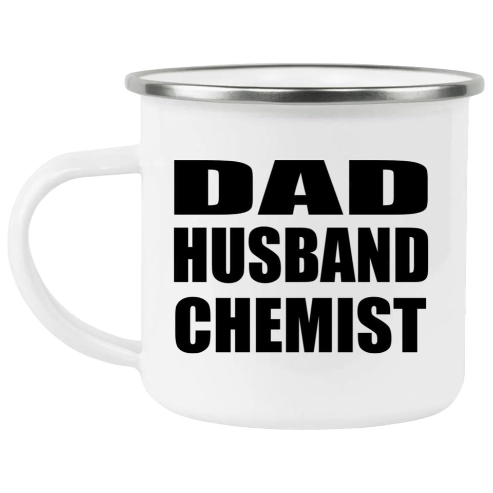 Dad Husband Chemist - 12oz Camping Mug