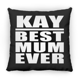 Kay Best Mum Ever - Throw Pillow Black