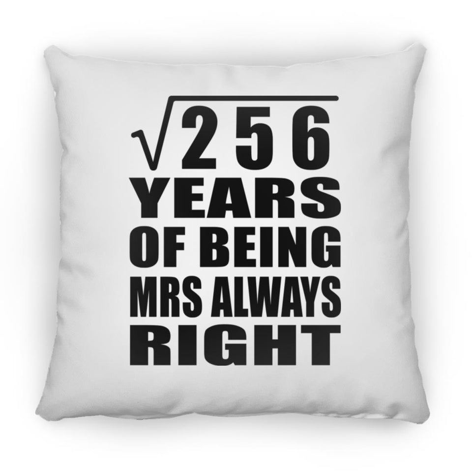 16th Anniversary Square Root of 256 Years Mrs Always Right - Throw Pillow