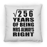 16th Anniversary Square Root of 256 Years Mrs Always Right - Throw Pillow