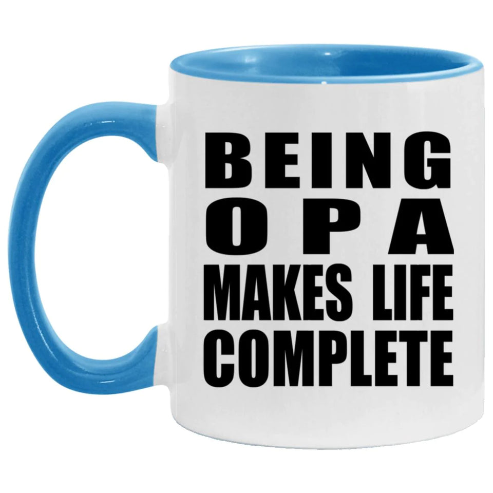 Being Opa Makes Life Complete - 11oz Accent Mug Blue