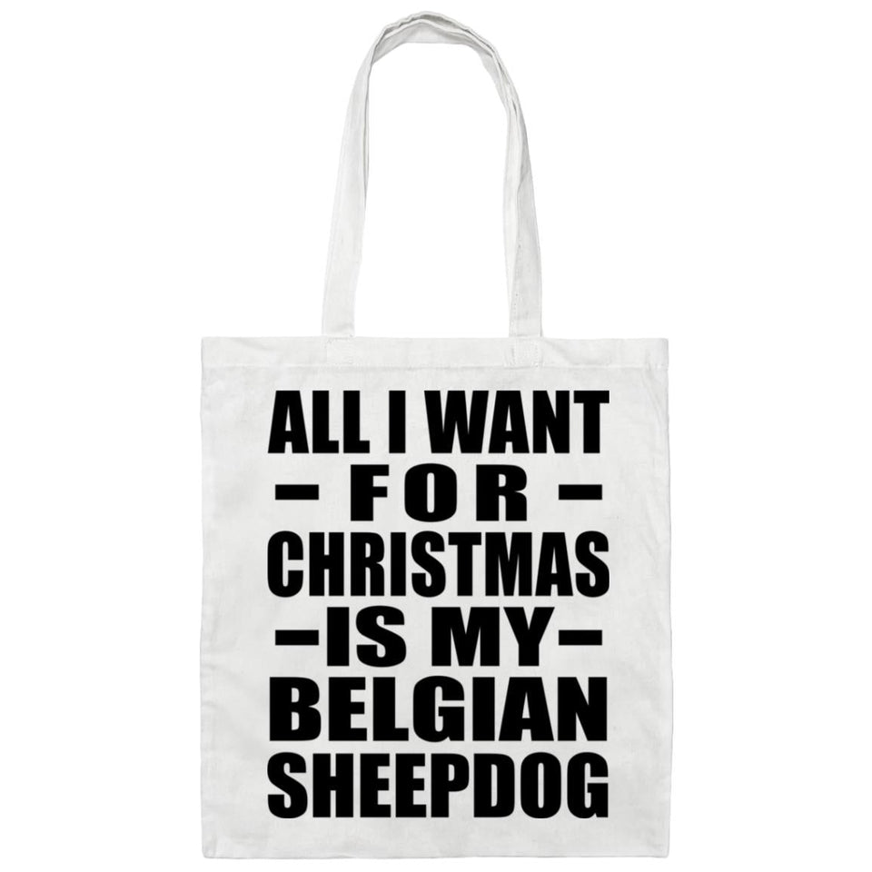 All I Want For Christmas Is My Belgian Sheepdog - Tote Bag White