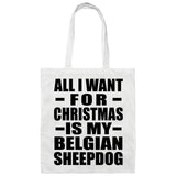 All I Want For Christmas Is My Belgian Sheepdog - Tote Bag White