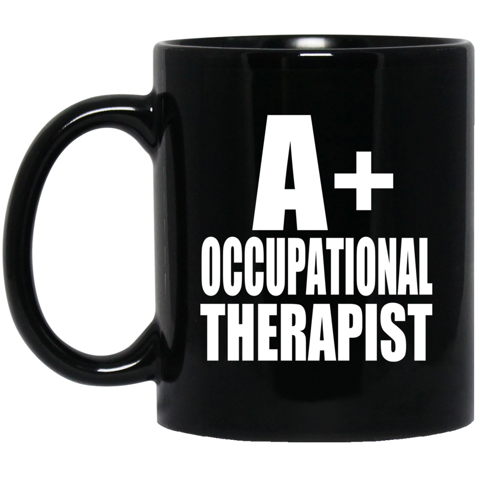 A+ Occupational Therapist - 11oz Coffee Mug Black