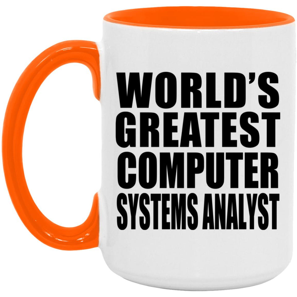 World's Greatest Computer Systems Analyst - 15oz Accent Mug Orange